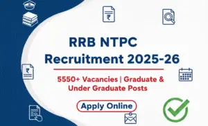 Read more about the article RRB NTPC Recruitment 2025-26 | 5550+ Vacancies