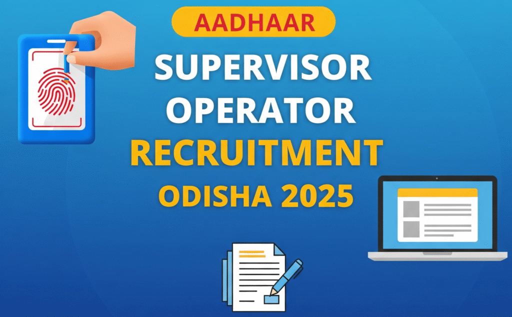 Aadhaar Supervisor Operator Recruitment Odisha
