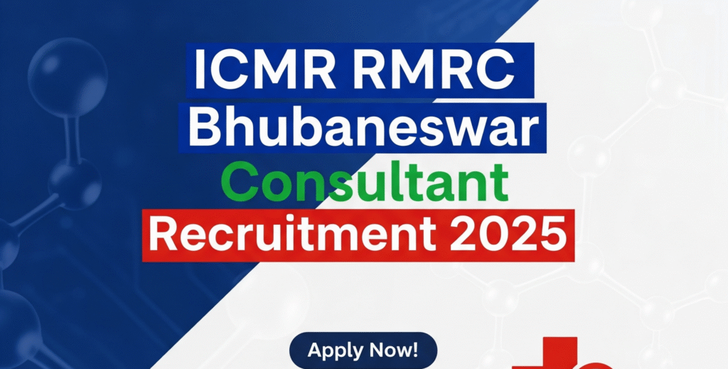 ICMR RMRC Bhubaneswar Consultant Recruitment 2025