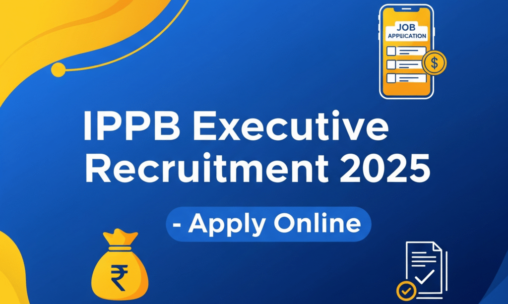 IPPB Executive Recruitment 2025