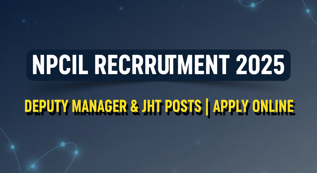 NPCIL Recruitment 2025 – Apply Online