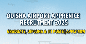 Read more about the article Odisha Airport Apprentice Recruitment 2025