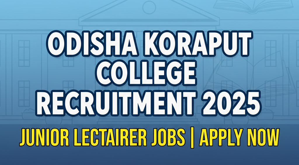 Odisha Koraput College Recruitment 2025
