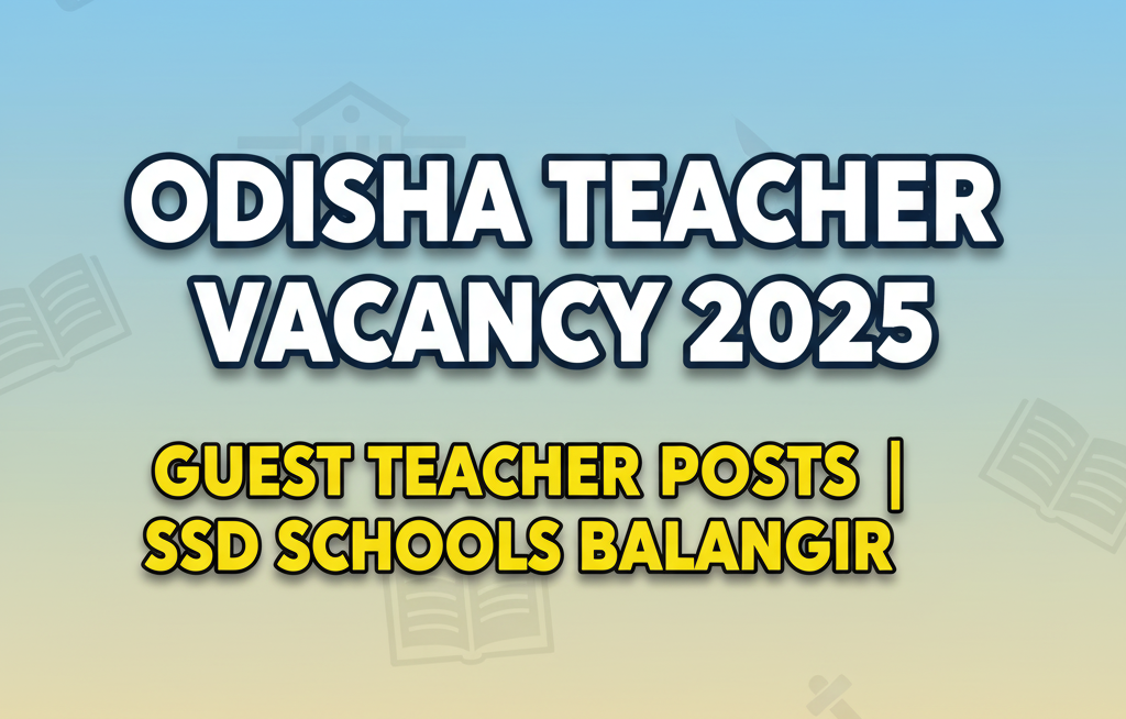 Odisha Teacher Recruitment 2025 - Guest Teacher