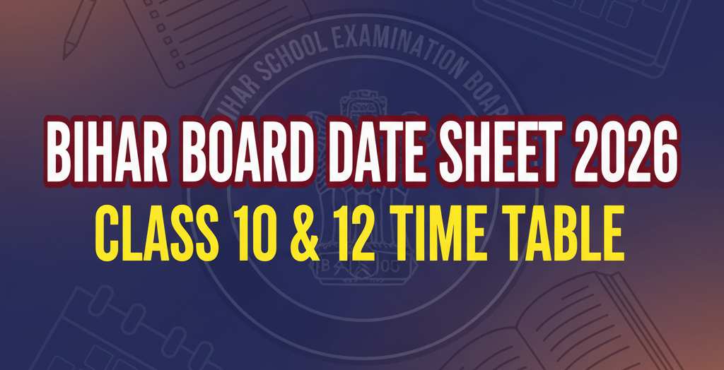 Bihar Board Date Sheet 2026 Class 10 & 12 Time Table Expected in December