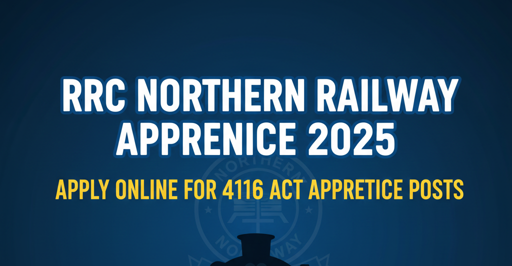 Northern Railway Act Apprentice Recruitment 2025 – Apply Online for 4116 Posts