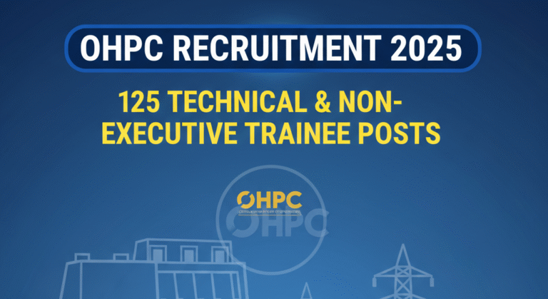 OHPC Recruitment 2025: Apply Online for 125 Technical & Non-Executive Trainee Posts | ₹81,100 Salary | Odisha Govt Jobs