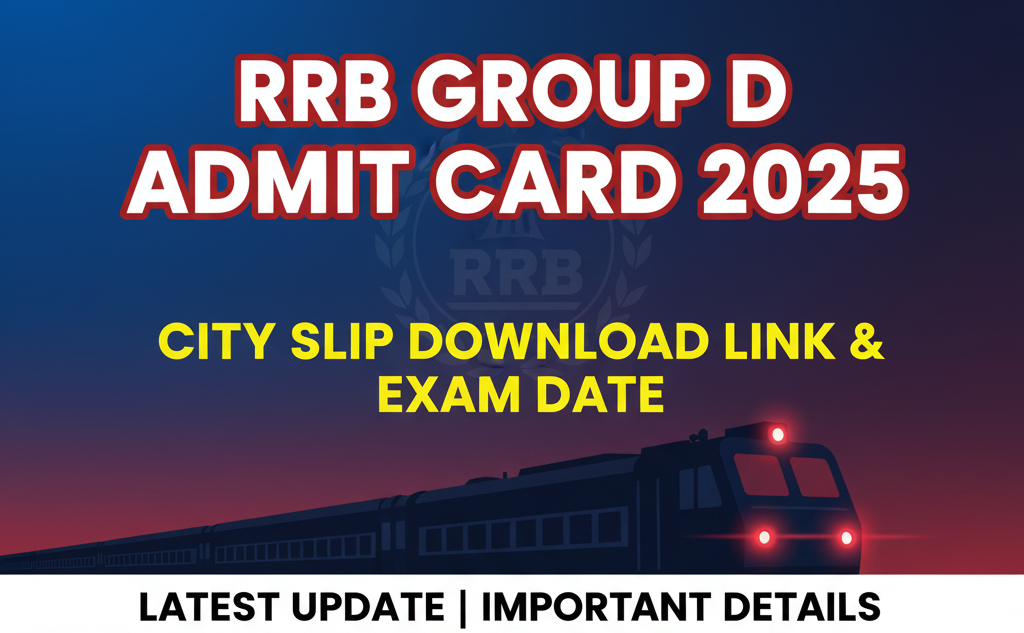 RRB Group D Admit Card 2025 & City Slip Download Link
