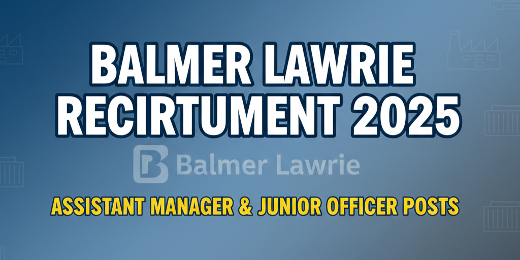 Balmer Lawrie Recruitment 2025