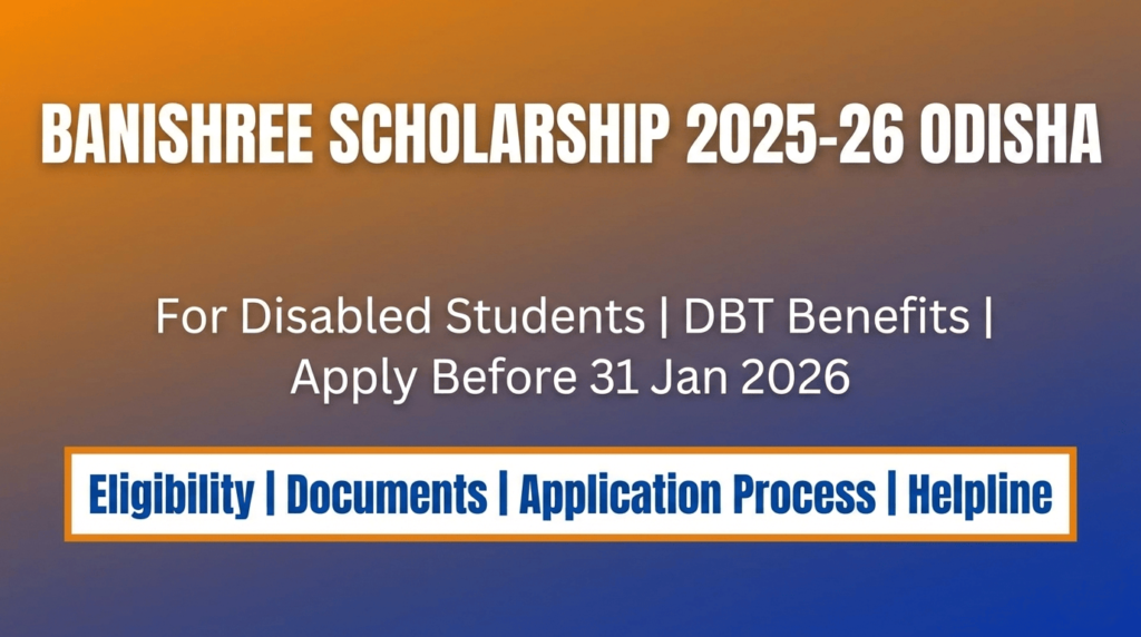 Banishree Scholarship 2025-26 Odisha – Last Date 31 January 2026