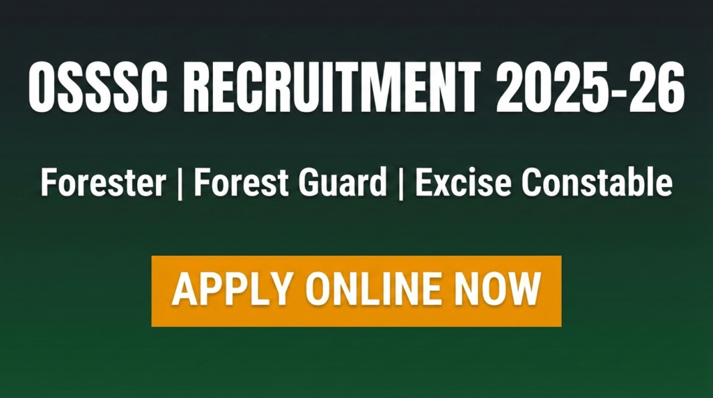 OSSSC Forester, Forest Guard & Excise Constable Recruitment 2025-26 Official Update