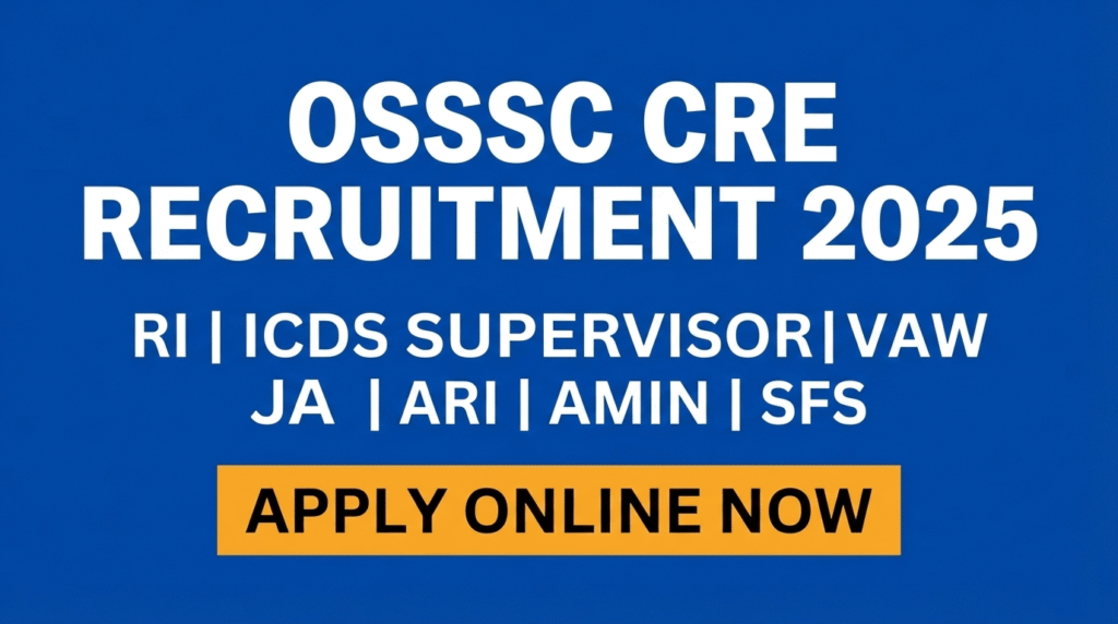 OSSSC CRE 2025
OSSSC RI, ICDS Supervisor, VAW, JA, ARI, Amin & SFS
