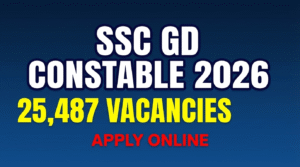SSC GD Constable Recruitment 2026 – Apply Online for 25,487 Vacancies