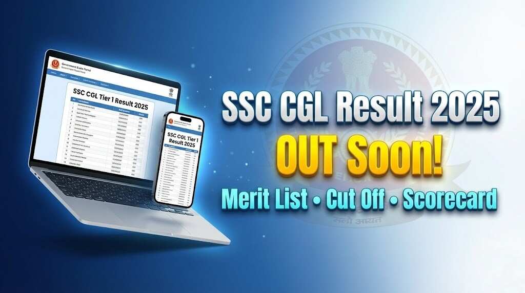 SSC CGL Tier 1 Result 2025 OUT Soon – Merit List, Cut Off & Scorecard Update
