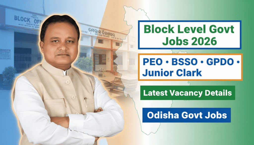 Odisha Block Level Govt Jobs 2026 – All Vacancy Details