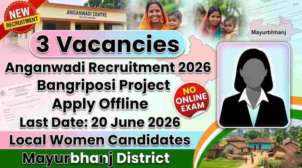 Mayurbhanj Anganwadi Recruitment 2026 – 3 Vacancies  Apply Offline
