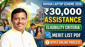 Read more about the article Odisha Laptop Scheme 2026: ₹30,000 Assistance, Eligibility, Merit List & Application Process