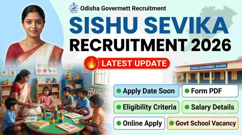 Odisha Sishu Sevika Recruitment 2026: Form PDF, Apply Date, Eligibility, Salary & Latest Updates