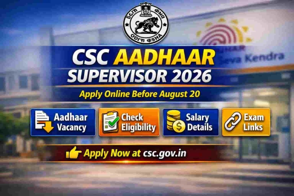 CSC Aadhaar Supervisor Recruitment 2026 Odisha Apply Online for Aadhaar Seva Kendra Vacancies