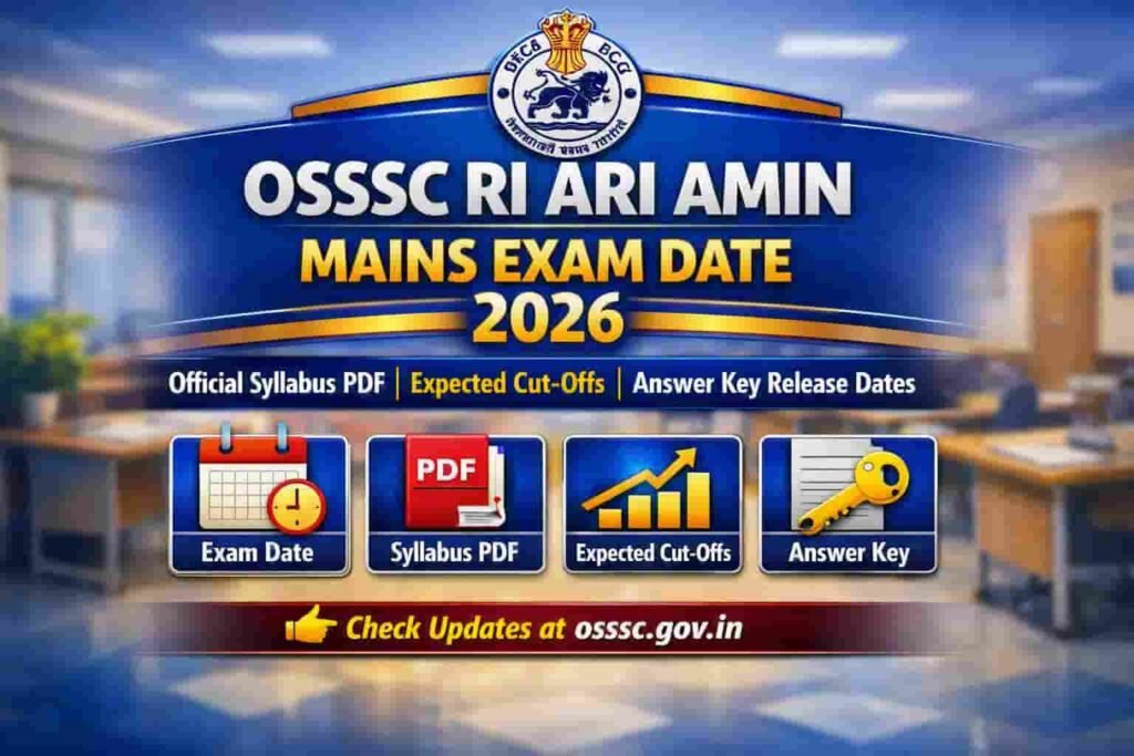 OSSSC RI ARI AMIN Mains Exam Date 2026 Out Download Answer Key PDF, Expected Cut Off & Mains Syllabus