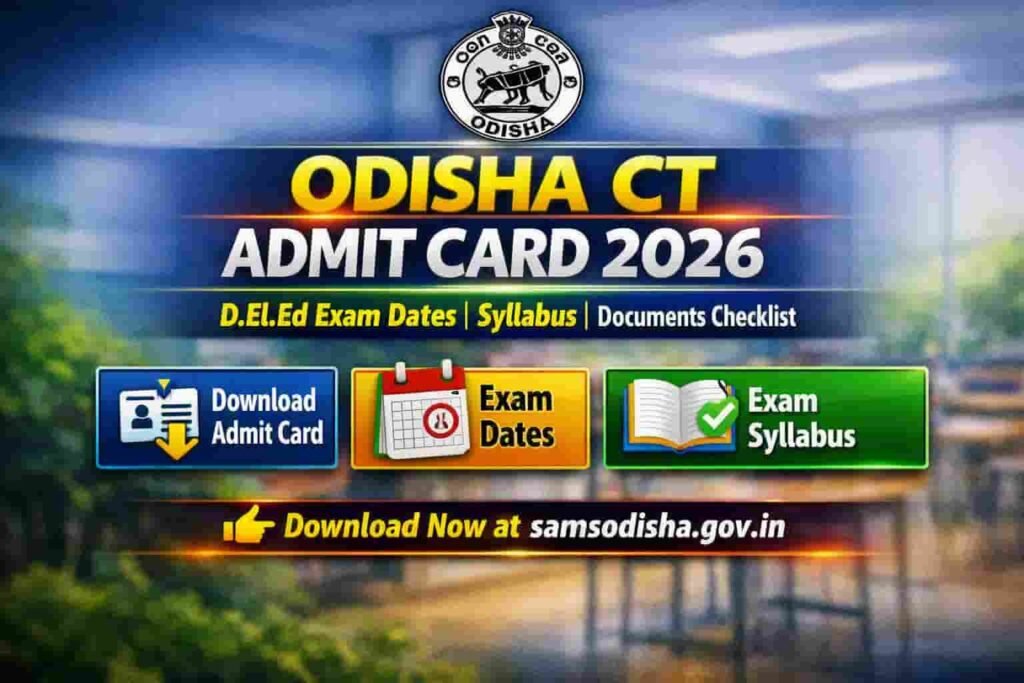 Odisha CT Admit Card 2026 Download Link: SAMS D.El.Ed Hall Ticket