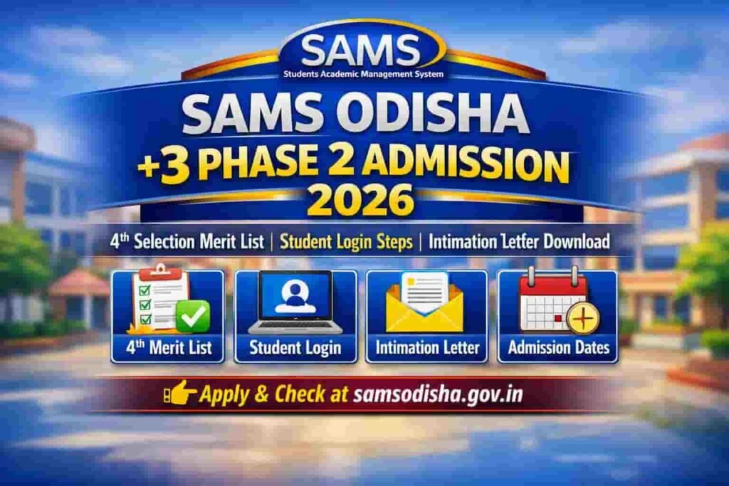SAMS Odisha +3 Phase 2 Admission 2026: CAF Online Form Fill Up Link, Merit List & Intimation Letter Download