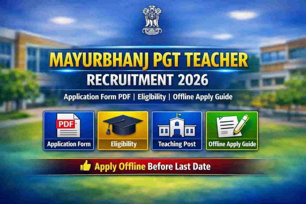 Mayurbhanj PGT Teacher Recruitment 2026: Application Form PDF, Eligibility & Offline Apply Guide