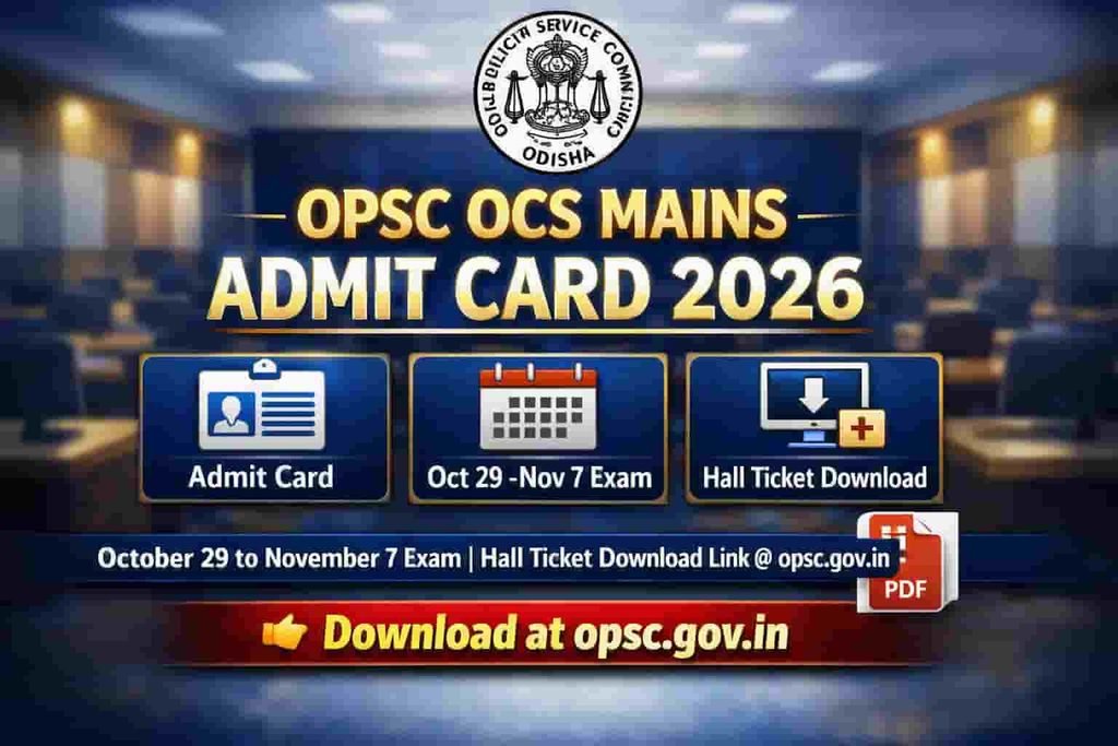 OPSC OCS Mains Admit Card 2026 October 29 to November 7 Exam Schedule & Hall Ticket Link