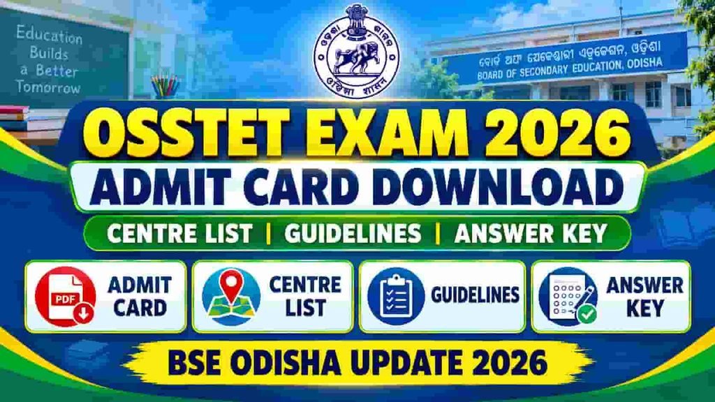 OSSTET Exam 2026: Admit Card Download, Centre List, Guidelines & Answer Ke